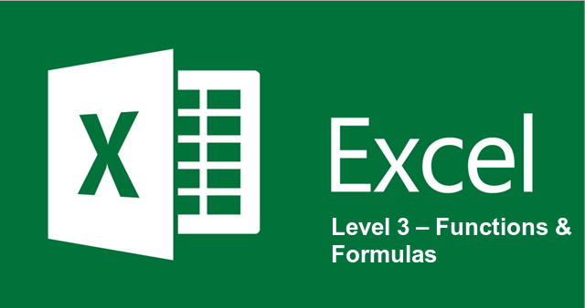 Excel Level 3 – Functions & Formulas