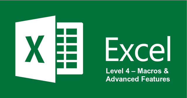 Excel Level 4 – Macros & Advanced Features